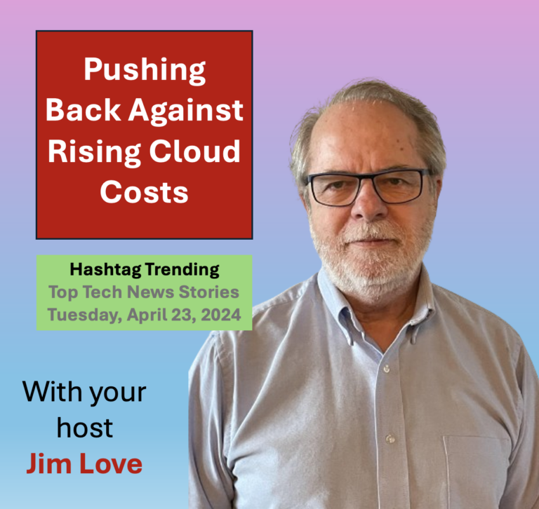 Pushing back against rising cloud costs: Hashtag Trending for Wednesday, April 24, 2024